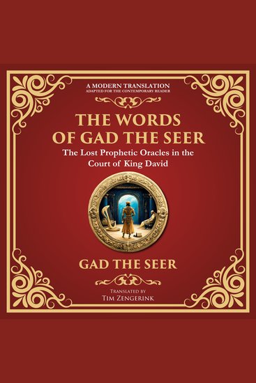 The Words of Gad the Seer - Prophecies and Visions of Divine Guidance - A Modern Translation - Adapted for the Contemporary Reader - cover