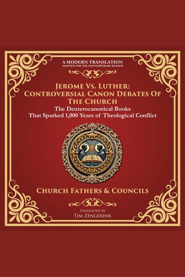 Jerome vs Luther: Controversial Canon Debates of the Church - The Deuterocanonical Books That Sparked 1000 Years of Theological Conflict - A Modern Translation - Adapted for the Contemporary Reader - cover