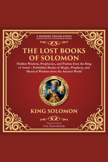 The Lost Books of Solomon – Hidden Wisdom Prophecies and Psalms from the King of Israel - Forbidden Books of Magic Prophecy and Mystical Wisdom from the Ancient World - A Modern Translation - Adapted for the Contemporary Reader - cover