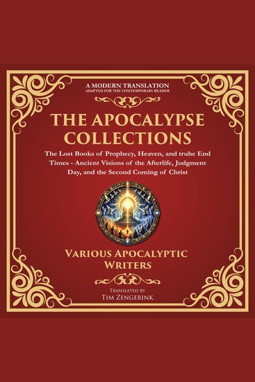 The Apocalypse Collection – The Lost Books of Prophecy Heaven and the End Times - Ancient Visions of the Afterlife Judgment Day and the Second Coming of Christ - A Modern Translation - Adapted for the Contemporary Reader - cover