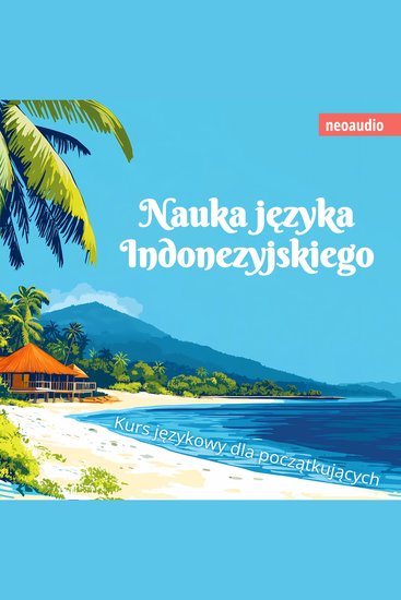 Kursy językowe dla początkujących Nauka języka indonezyjskiego (Nieokrojony) - cover