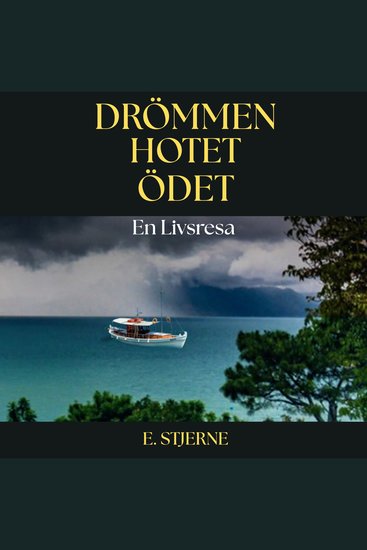 Drömmen Hotet Ödet - En livsresa - Dream Danger Destiny - A Life's Story Ensueño Amenaza Destino - Viaje de Una Vida - cover