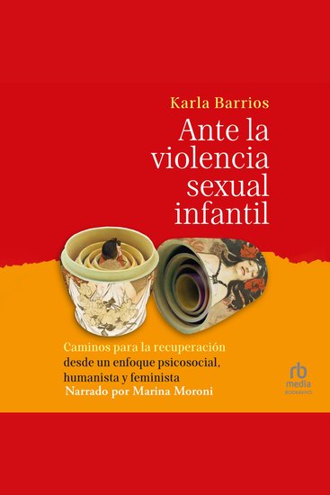 Ante la violencia sexual infantil - Caminos para la recuperación desde un enfoque psicosocial humanista y feminista - cover