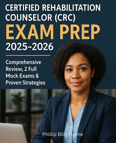 Certified Rehabilitation Counselor (CRC) Exam Prep 2025-2026 - Comprehensive Review 2 Full Mock Exams & Proven Strategies - cover