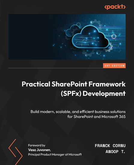 Practical SharePoint Framework (SPFx) Development - Build modern scalable and efficient business solutions for SharePoint and Microsoft 365 - cover