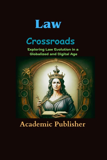 Law Crossroads - Exploring Law Evolution in a Globalized and Digital Age - cover
