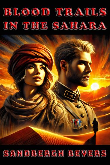 Blood Trails in the Sahara - Sand Blood and Survival - A French Foreign Legion Series in the Sahara Book 1 - cover