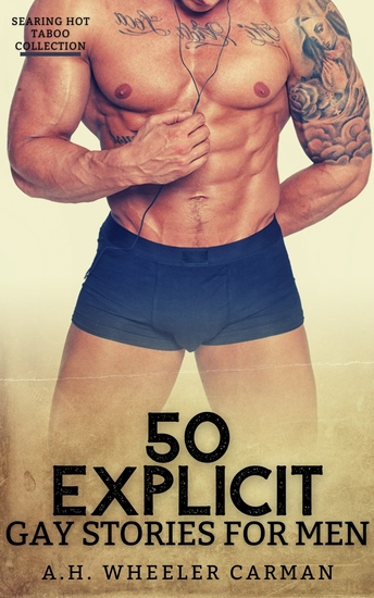 50 Explicit Gay Stories for Men - Searing Hot Taboo Collection - cover