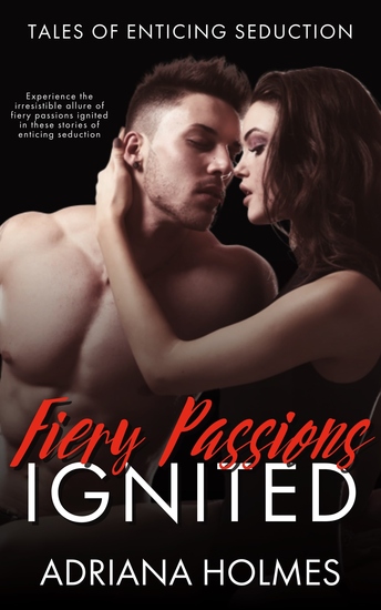 Fiery Passions Ignited - Tales of Enticing Seduction - cover