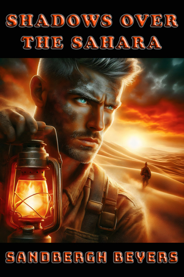 Shadows over the Sahara - Sand Blood and Survival - A French Foreign Legion Series in the Sahara Book 3 - cover