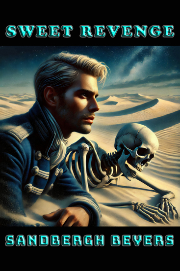 Sweet Revenge - Sand Blood and Survival - A French Foreign Legion Series in the Sahara Book 10 - cover