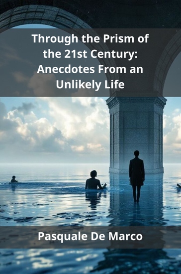 Through the Prism of the 21st Century - Anecdotes From an Unlikely Life - cover