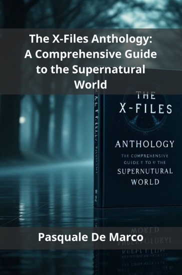 The X-Files Anthology - A Comprehensive Guide to the Supernatural World - cover