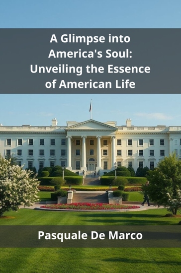 A Glimpse into America's Soul - Unveiling the Essence of American Life - cover