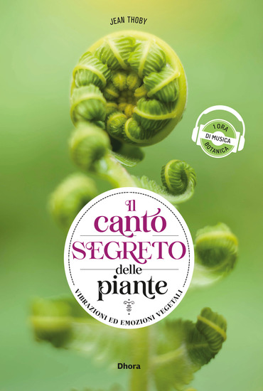 Il Canto Segreto Delle Piante - vibrazioni ed emozioni vegetali - cover