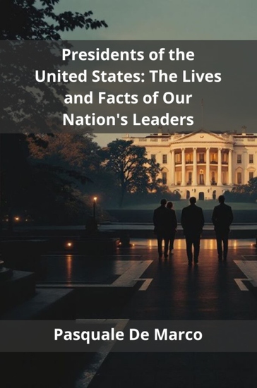 Presidents of the United States - The Lives and Facts of Our Nation's Leaders - cover