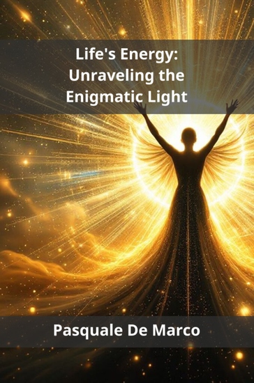 Life's Energy - Unraveling the Enigmatic Light - cover