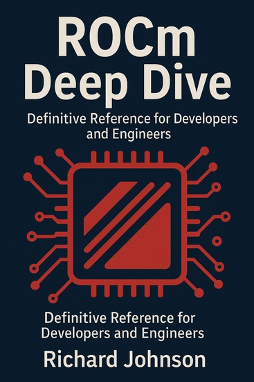ROCm Deep Dive - Definitive Reference for Developers and Engineers - cover