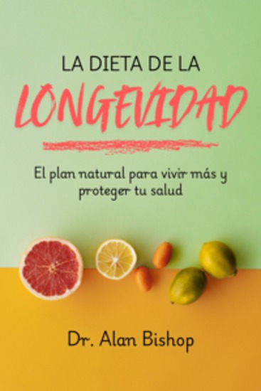 La dieta de la longevidad - El plan natural para vivir más y proteger tu salud - cover