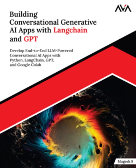 Building Conversational Generative AI Apps with Langchain and GPT - Develop End-to-End LLM-Powered Conversational AI Apps with Python LangChain GPT and Google Colab - cover