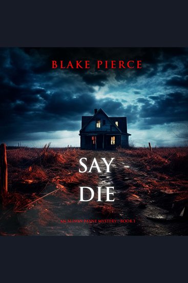 Say Die (An Alison Payne Suspense Thriller—Book One) - cover