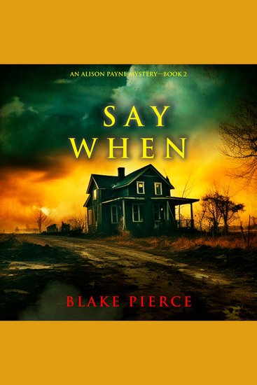 Say When (An Alison Payne Suspense Thriller—Book Two) - cover