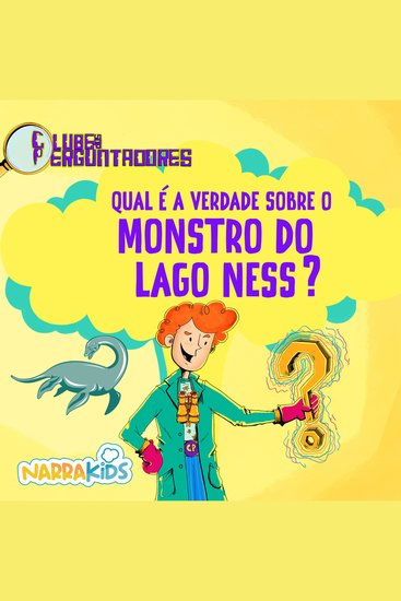 Qual é a Verdade Sobre o Monstro do Lago Ness? - Curiosidades para Crianças - Clube dos Perguntadores - Volume 1 - cover