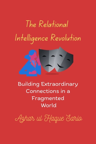 The Relational Intelligence Revolution - Building Extraordinary Connections in a Fragmented World - cover