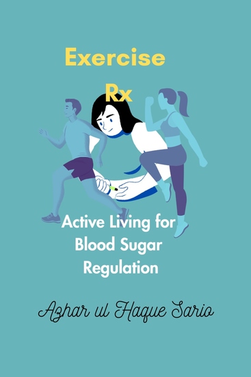 Exercise Rx - Active Living for Blood Sugar Regulation - cover