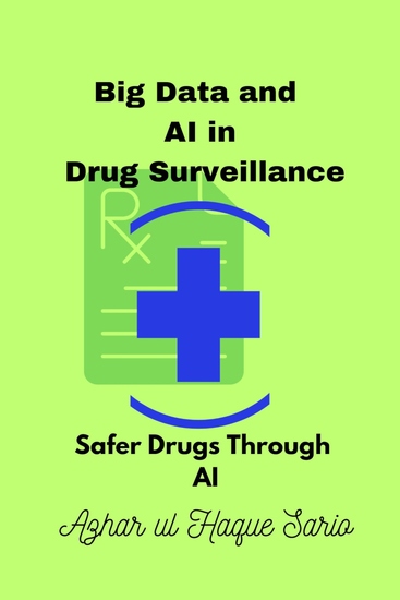 Big Data and AI in Drug Surveillance - Safer Drugs Through AI - cover
