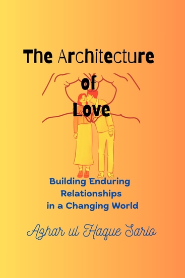 The Architecture of Love - Building Enduring Relationships in a Changing World - cover