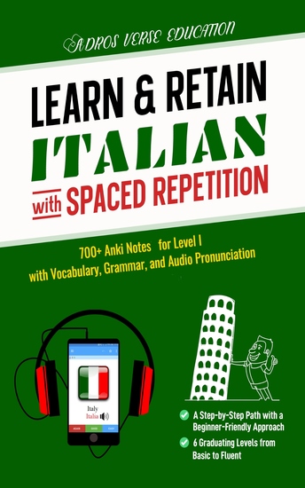 Learn & Retain Italian with Spaced Repetition - 700+ Anki Notes for Level I with Vocabulary Grammar & Audio Pronunciation - cover