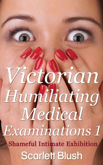 Victorian Humiliating Medical Examinations 1 - cover
