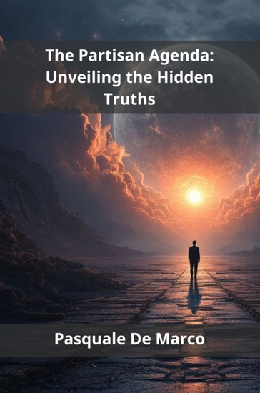 The Partisan Agenda - Unveiling the Hidden Truths - cover