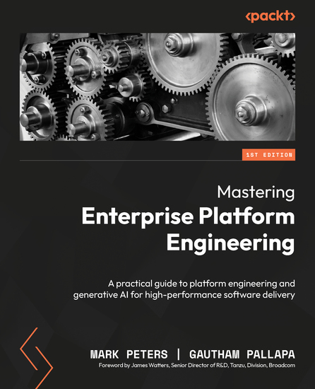 Mastering Enterprise Platform Engineering - A practical guide to platform engineering and generative AI for high-performance software delivery - cover