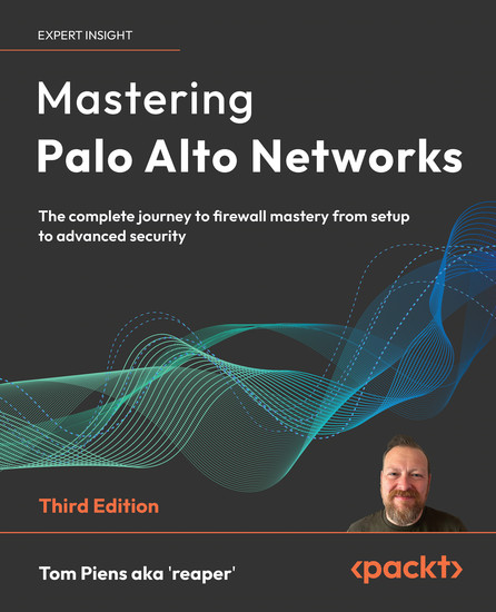 Mastering Palo Alto Networks - The complete journey to firewall mastery from setup to advanced security - cover