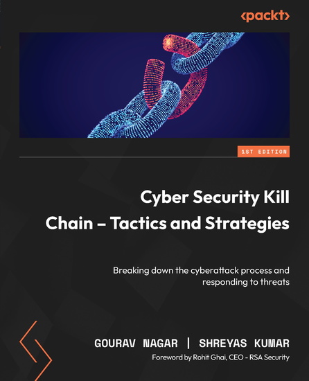 Cyber Security Kill Chain - Tactics and Strategies - Breaking down the cyberattack process and responding to threats - cover