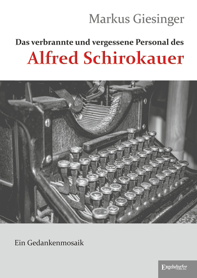 Das verbrannte und vergessene Personal des Alfred Schirokauer - Ein Gedankenmosaik - cover