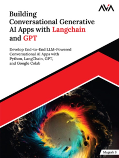 Building Conversational Generative AI Apps with Langchain and GPT: Develop End-to-End LLM-powered Conversational AI Apps with Python LangChain GPT and Google Colab - cover