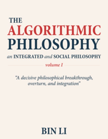 The Algorithmic Philosophy Volume I - An Integrated and Social Philosophy - cover