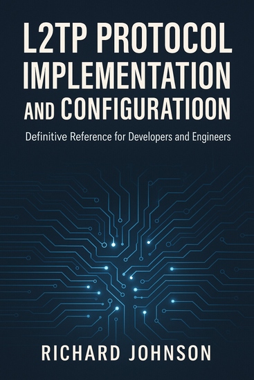 L2TP Protocol Implementation and Configuration - Definitive Reference for Developers and Engineers - cover
