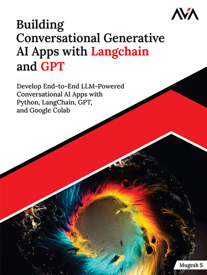 Building Conversational Generative AI Apps with Langchain and GPT - Develop End-to-End LLM-Powered Conversational AI Apps with Python LangChain GPT and Google Colab - cover