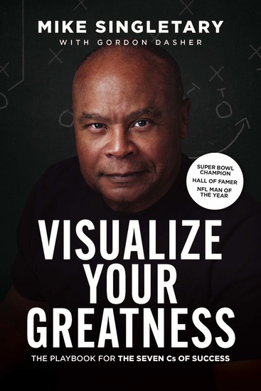 Visualize Your Greatness - The Playbook for the Seven Cs of Success - cover