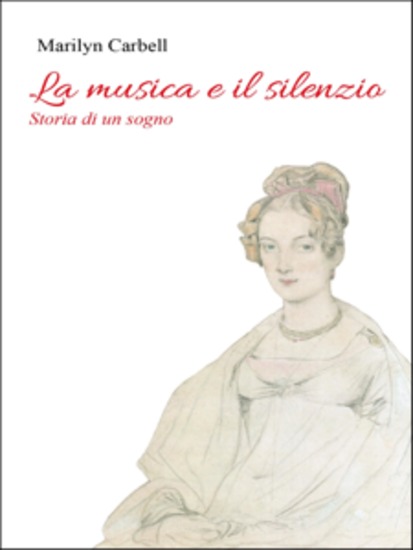 La musica e il silenzio Storia di un sogno - cover