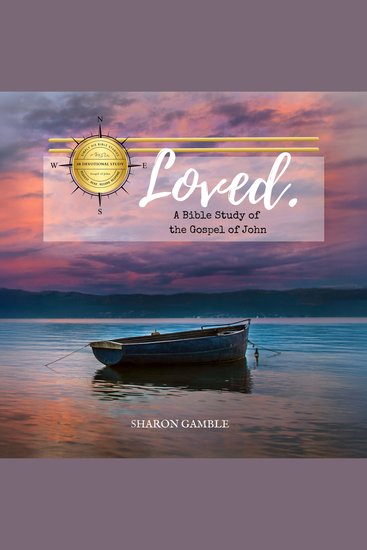 Loved: A Bible Study of the Gospel of John (Simply His Bible Studies) - cover