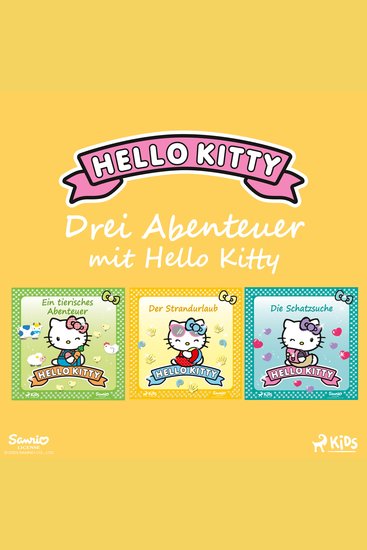 Drei Abenteuer mit Hello Kitty - Die Schatzsuche Ein tierisches Abenteuer und Der Strandurlaub - cover