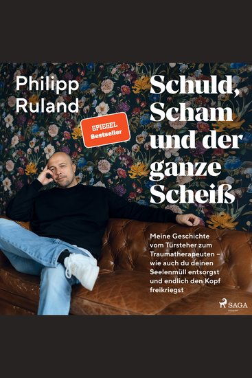 Schuld Scham und der ganze Scheiß: Meine Geschichte vom Türsteher zum Traumatherapeuten – wie auch du deinen Seelenmüll entsorgst und endlich den Kopf freikriegst - cover