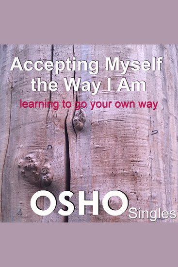 Accepting Myself the Way I Am - Learning to Go Your Own Way - cover