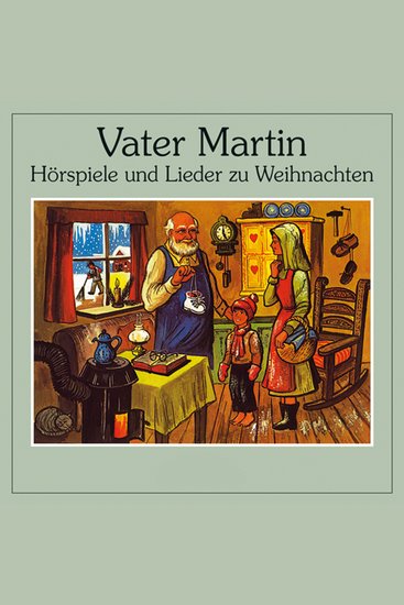 Vater Martin - Hörspiele und Lieder zu Weihnachten - cover