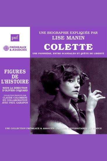 Colette une biographie Une pionnière entre scandales et quête de liberté - cover